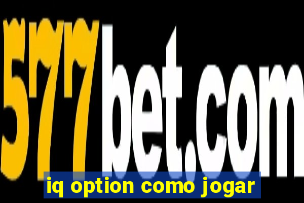 iq option como jogar