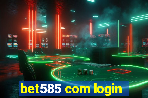 bet585 com login