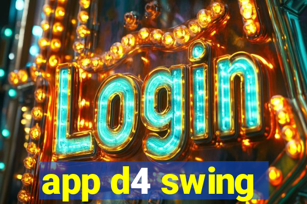 app d4 swing