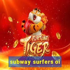 subway surfers oi