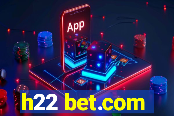 h22 bet.com