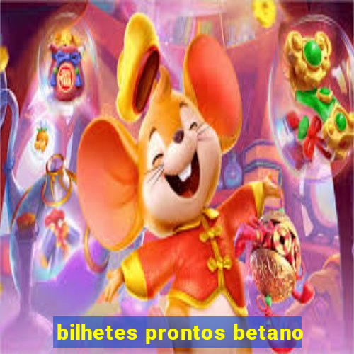 bilhetes prontos betano