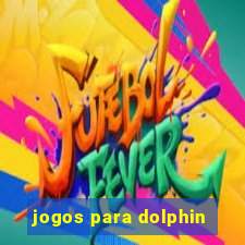 jogos para dolphin