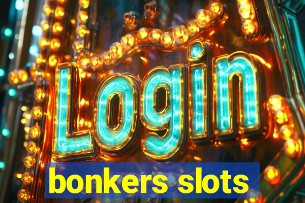 bonkers slots