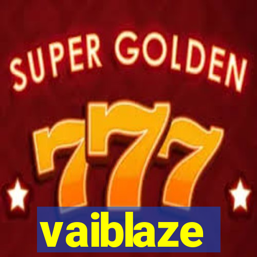 vaiblaze