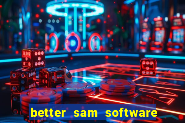 better sam software automatic mouth