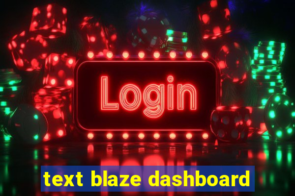 text blaze dashboard