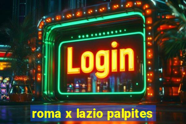 roma x lazio palpites