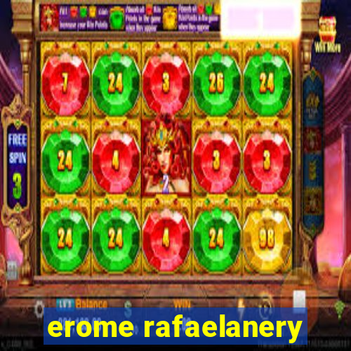 erome rafaelanery