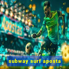 subway surf aposta