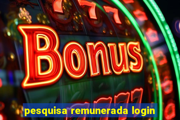 pesquisa remunerada login