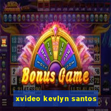 xvideo kevlyn santos