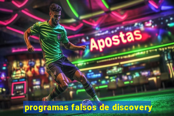 programas falsos de discovery