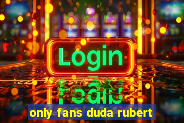 only fans duda rubert