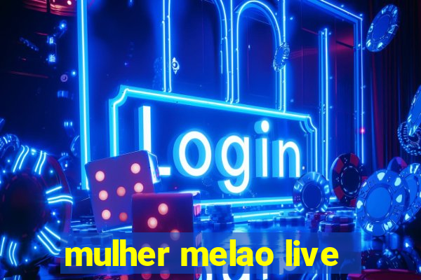 mulher melao live