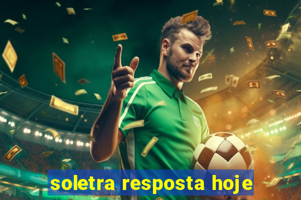 soletra resposta hoje