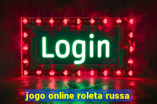 jogo online roleta russa