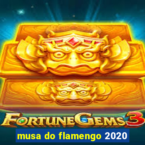 musa do flamengo 2020