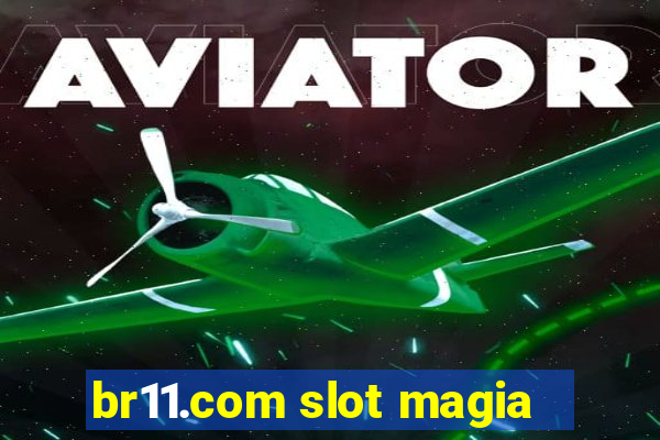 br11.com slot magia