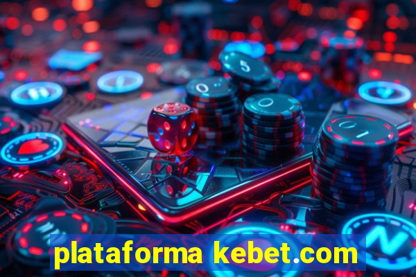 plataforma kebet.com