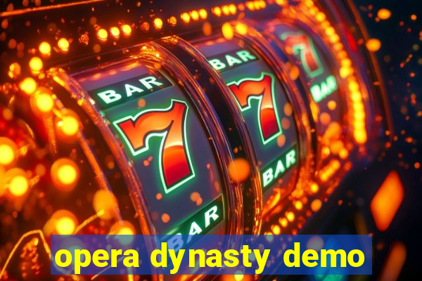 opera dynasty demo