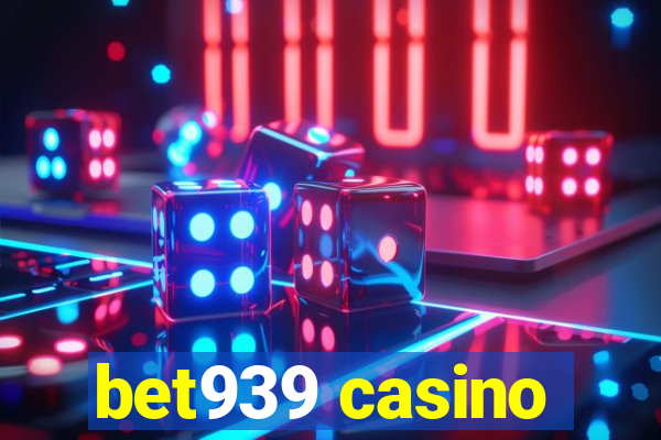 bet939 casino