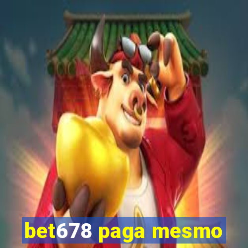 bet678 paga mesmo