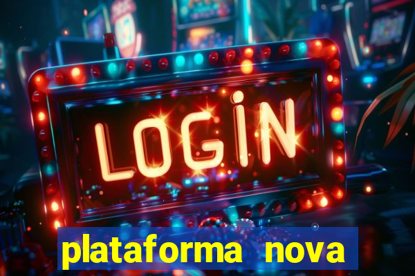 plataforma nova pagando muito hoje