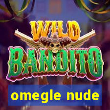 omegle nude