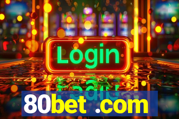 80bet .com