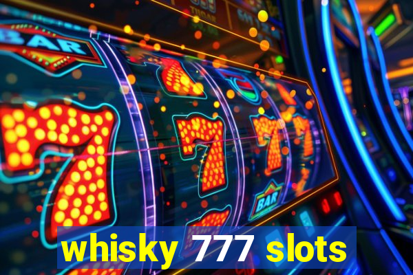 whisky 777 slots