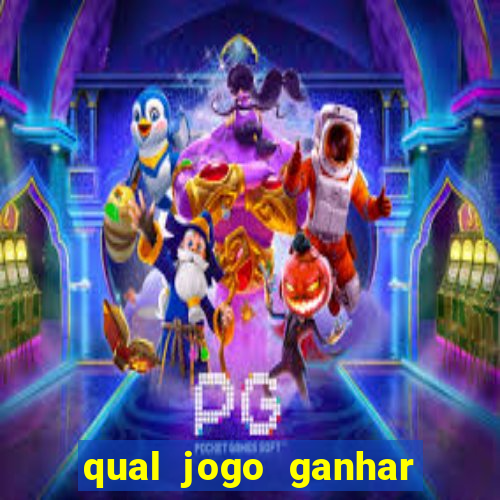 qual jogo ganhar dinheiro sem depositar nada