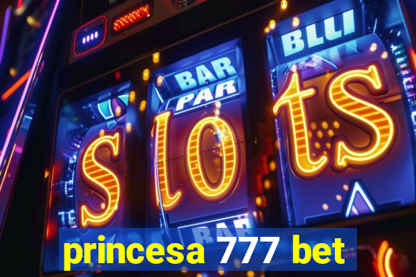 princesa 777 bet