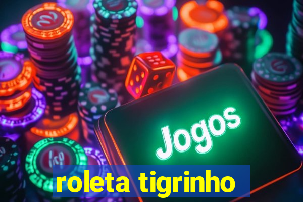 roleta tigrinho