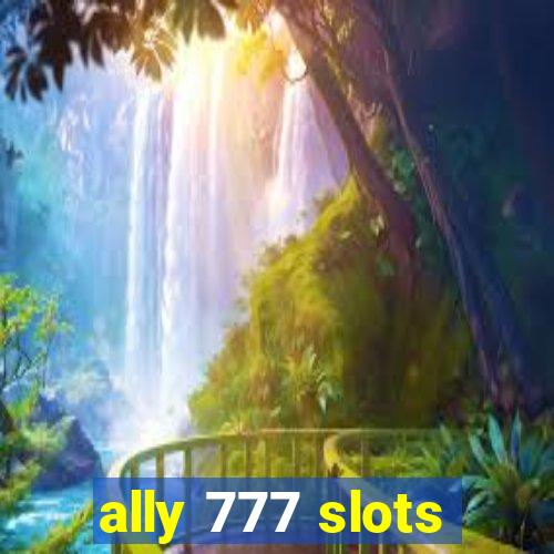 ally 777 slots