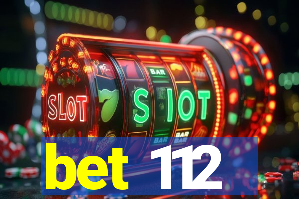 bet 112