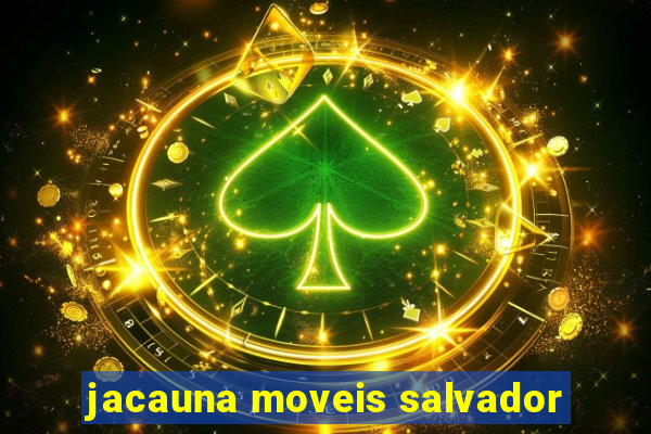 jacauna moveis salvador