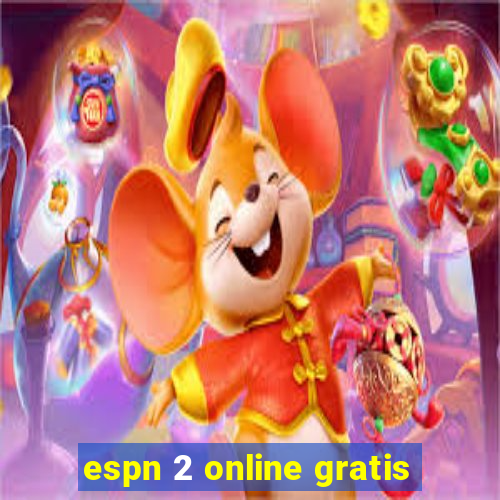 espn 2 online gratis