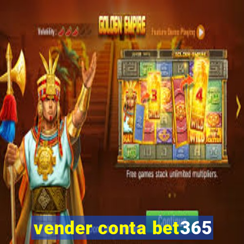 vender conta bet365