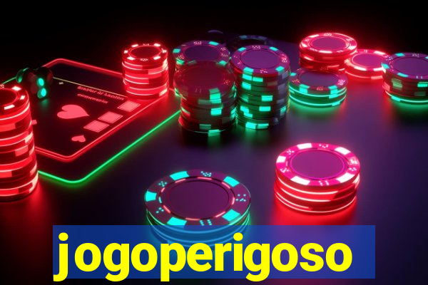 jogoperigoso