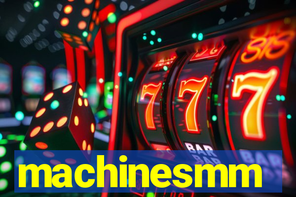 machinesmm