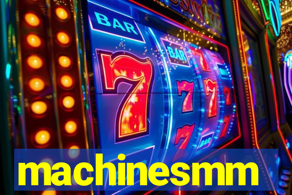 machinesmm