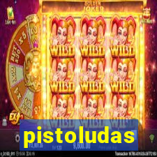 pistoludas