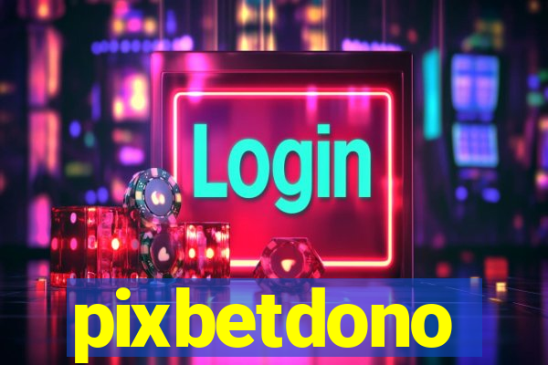 pixbetdono