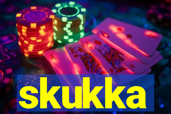 skukka