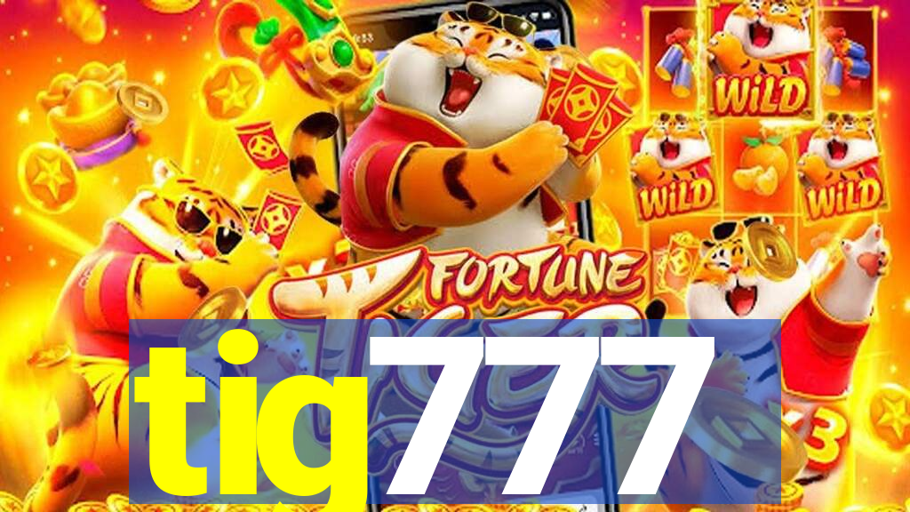 tig777