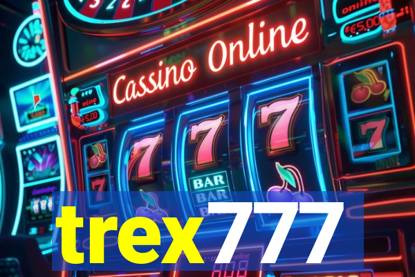 trex777