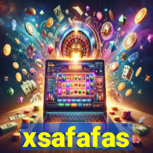 xsafafas